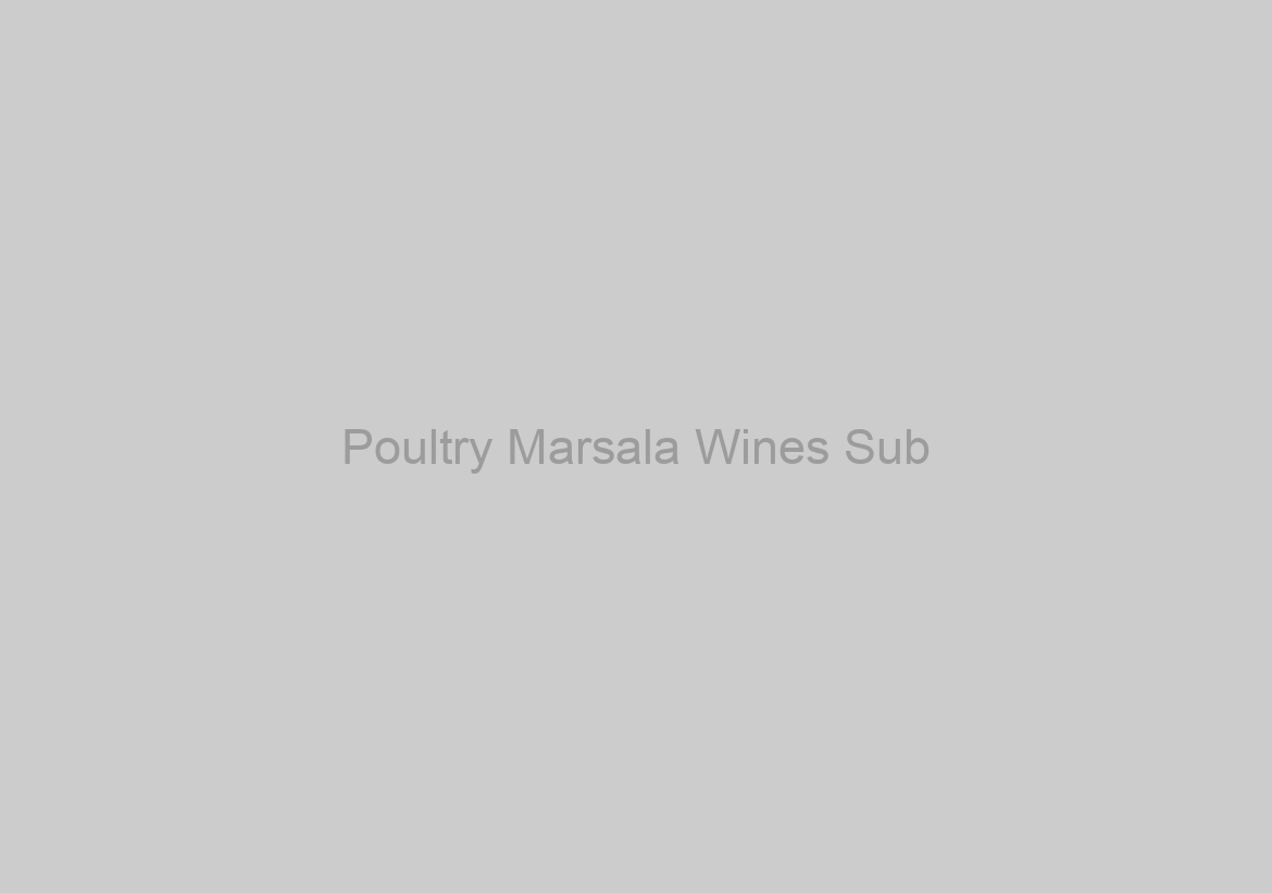 Poultry Marsala Wines Sub?